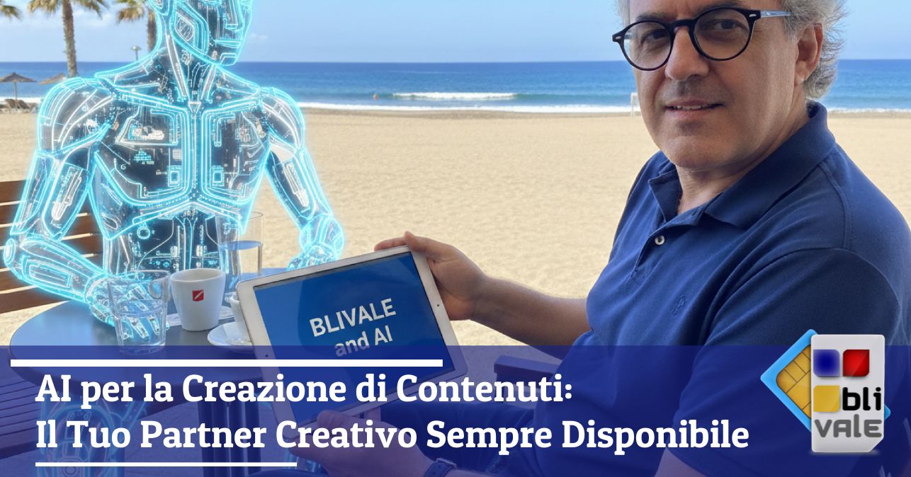blivale_image_it_AI per la Creazione di Contenuti Il Tuo Partner Creativo Sempre Disponibile_643 AI per la Creazione di Contenuti: Il Tuo Partner Creativo Sempre Disponibile